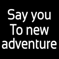 Say Yes To New Adventure Neonreclame