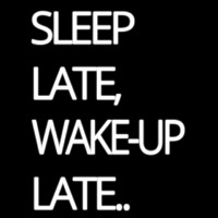 Sleep Late Wake Up Late Neonreclame