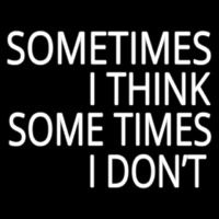 Sometimes I Think Neonreclame