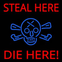Steal Here Die Here Neonreclame