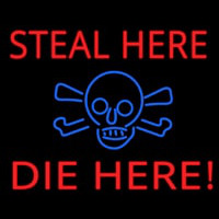 Steal Here Die Here Neonreclame