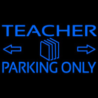 Teacher Parking Only Neonreclame