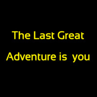 The Last Great Adventure Is You Neonreclame