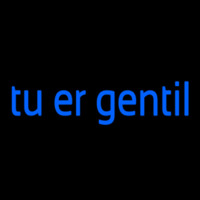 Tu Er Gentil Neonreclame