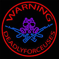 Warning Deadly Force Used Neonreclame