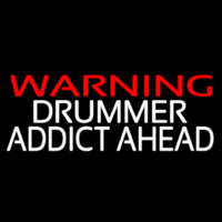 Warning Drummer Addict Ahead 2 Neonreclame