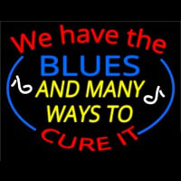 We Have Blues And Many Ways To Cure It Neonreclame