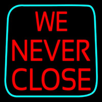 We Never Close Neonreclame
