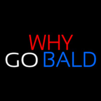 Why Go Bald Hair Salon Neonreclame