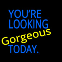 You Are Looking Gorgeous Today Neonreclame