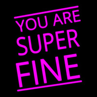 You Are Super Fine Neonreclame